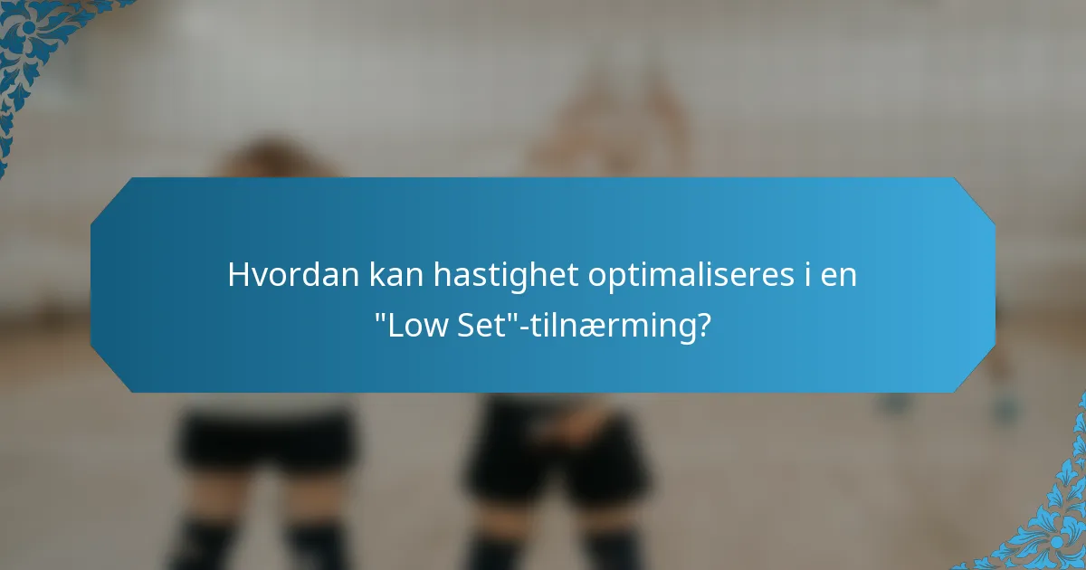 Hvordan kan hastighet optimaliseres i en 