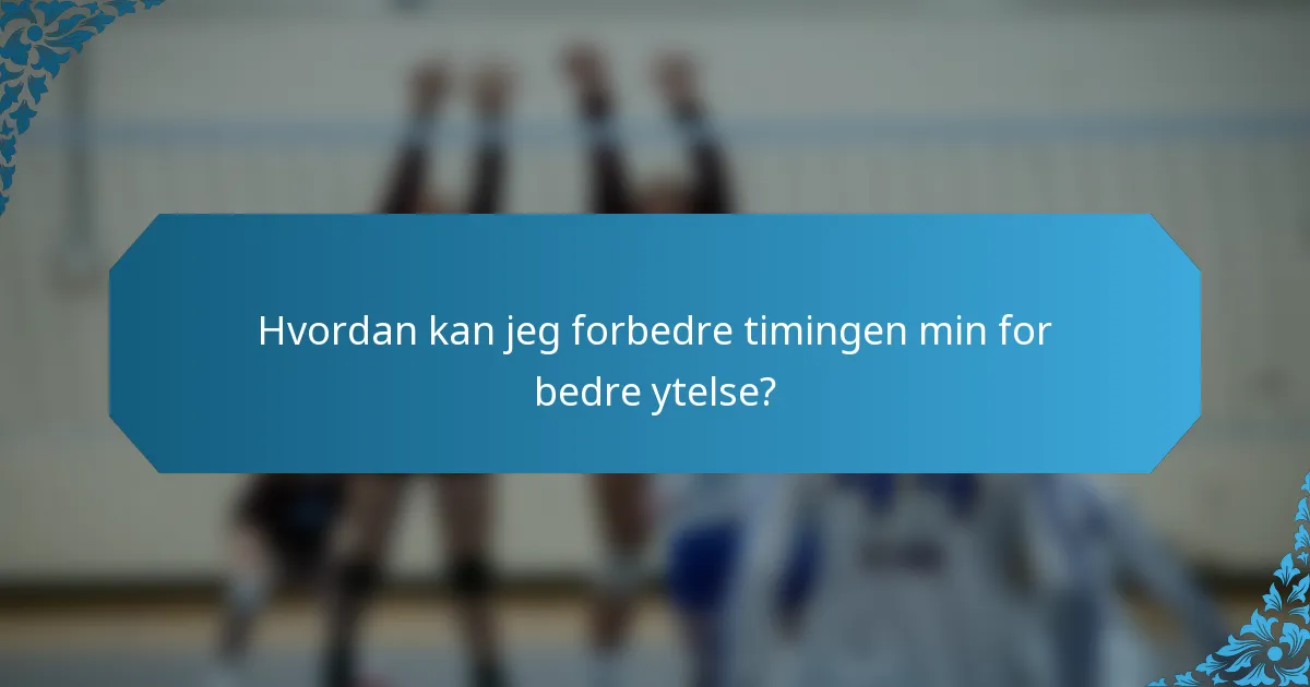 Hvordan kan jeg forbedre timingen min for bedre ytelse?